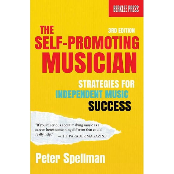 The Self-Promoting Musician: Strategies for Independent Music Success