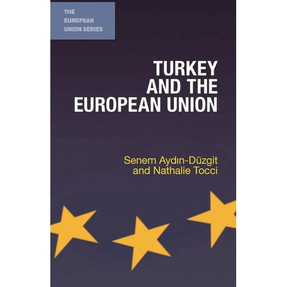 European Union Turkey and the European Union, Book 75, (Paperback)