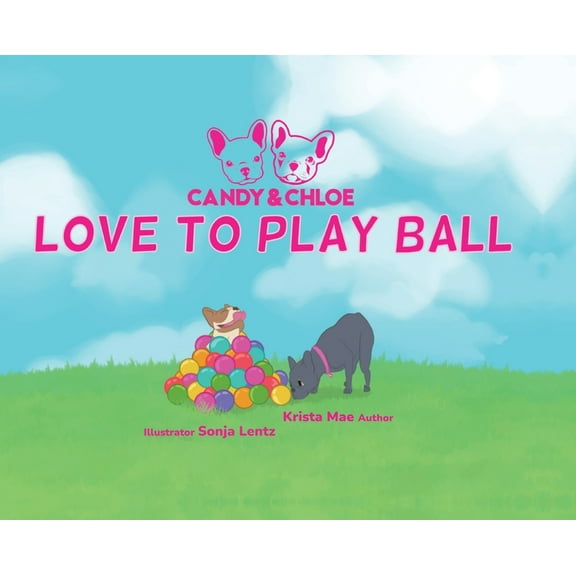 Candy & Chloe Love To Play Ball, (Hardcover)