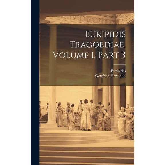 Euripidis Tragoediae, Volume 1, Part 3 (Hardcover)