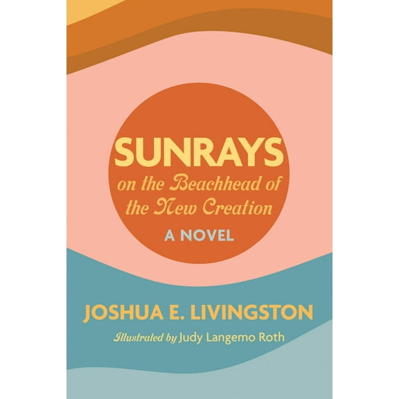 Sunrays on the Beachhead of the New Creation (Paperback)