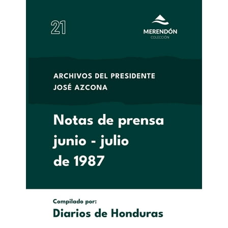 Notas de Prensa junio a julio de 1987: Archivos del presidente JosÃ© Azcona, (Paperback)