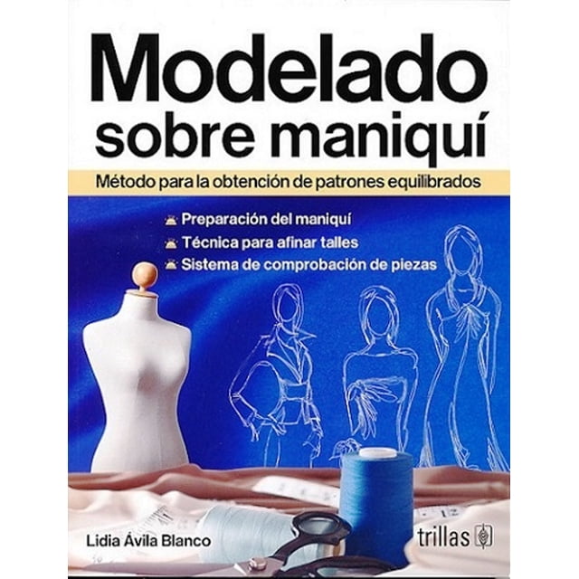 MODELADO SOBRE MANIQUI: METODO PARA LA OBTENCION DE PATRONES EQUILIBRADOS TRILLAS ANTONIO AVILA BLANCO