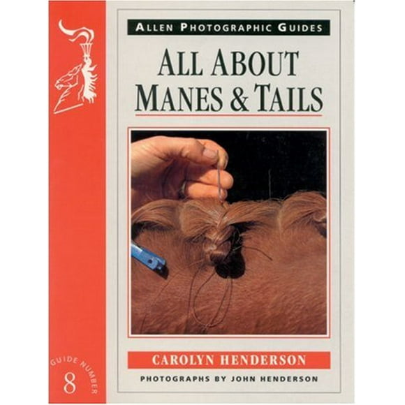 All about Manes and Tails No 8 (Allen Photographic Guides) [Paperback] Henderson, Carolyn and Henderson, John