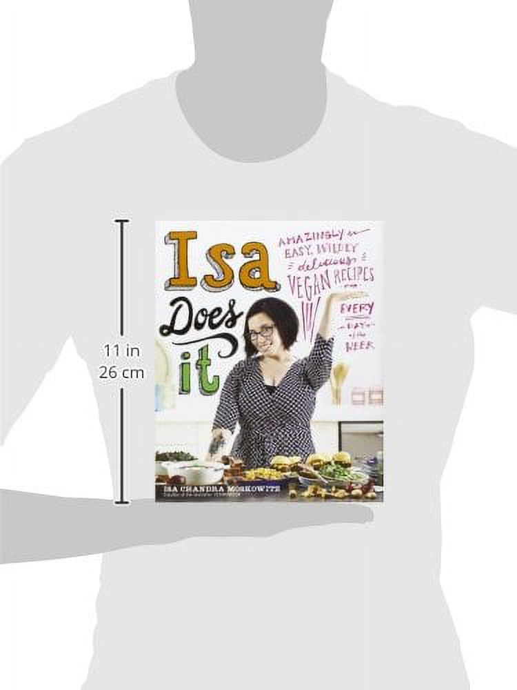 Isa Does It: Amazingly Easy, Wildly Delicious Vegan Recipes for Every Day of the Week - image 3 of 4