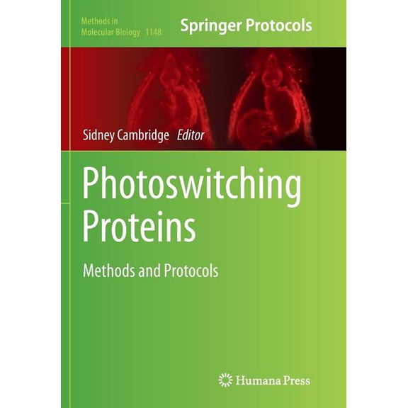 Methods in Molecular Biology Photoswitching Proteins: Methods and Protocols, Book 1148, (Paperback)