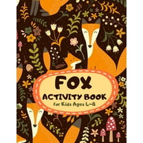 Fox Activity Book for Kids Ages 4-8 : Family Theme A Fun Kid Workbook Game for Learning, Coloring, Mazes, Sudoku and More! Best Holiday and Birthday Gift Idea (Paperback)