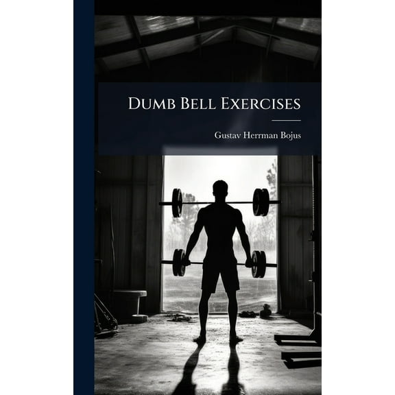Dumb Bell Exercises, (Hardcover)