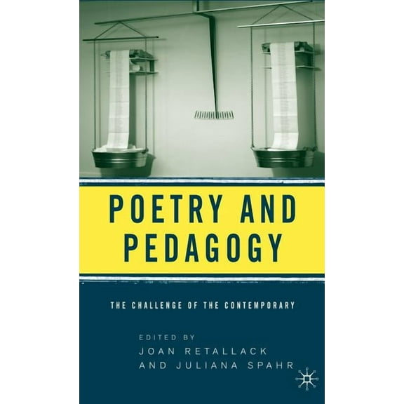Poetry and Pedagogy: The Challenge of the Contemporary, (Hardcover)