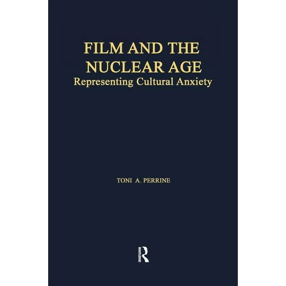 Studies in American Popular History and  Film and the Nuclear Age: Representing Cultural Anxiety, (Paperback)
