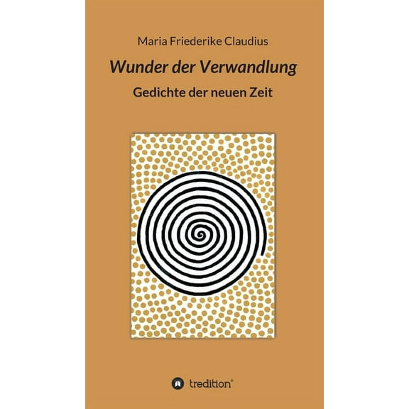 Wunder der Verwandlung: Gedichte der neuen Zeit (Hardcover)