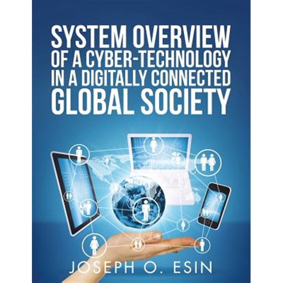 Pre-Owned System Overview of Cyber-Technology in a Digitally Connected Global Society