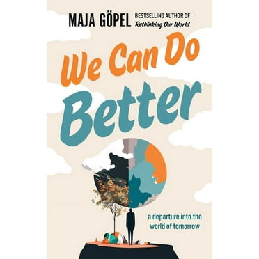 We Can Do Better: A Departure Into the World of Tomorrow (Paperback)