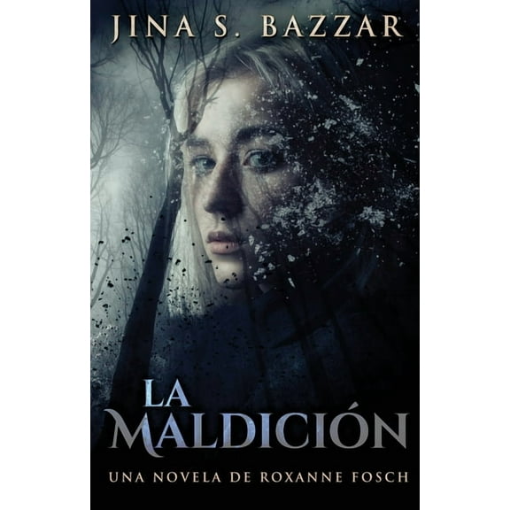 La MaldiciÃ³n - Una novela de Roxanne Fosch (Spanish Edition)