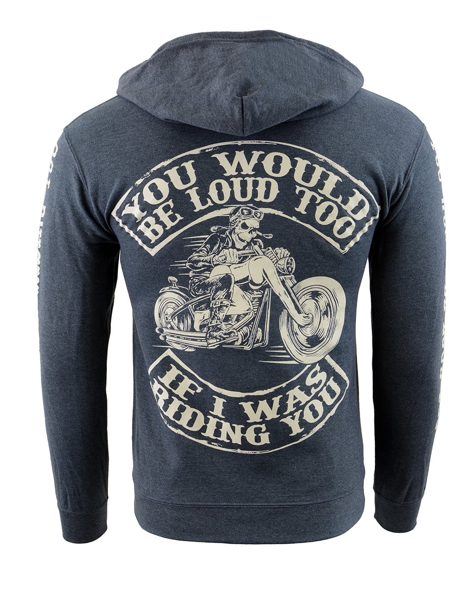 You Would Be Loud Too. Motorcycle Biker Hooded Jacket Hoodie Sweat Shirt