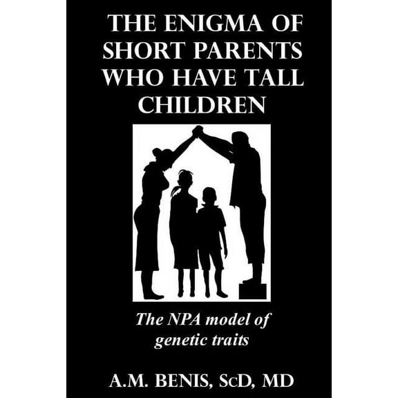 The Enigma of Short Parents Who Have Tall Children, (Paperback)