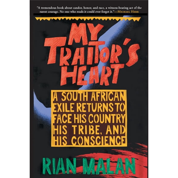 Pre-Owned My Traitor's Heart: A South African Exile Returns to Face His Country, His Tribe, and His Conscience (Paperback) 0802136842 9780802136848