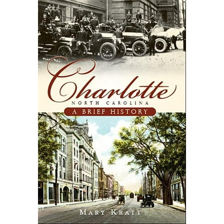 Charlotte, North Carolina : A Brief History (Paperback)