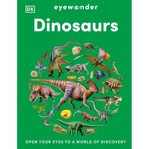 Eye Wonder Eyewonder Dinosaurs: Open Your Eyes to a World of Discovery, (Hardcover)