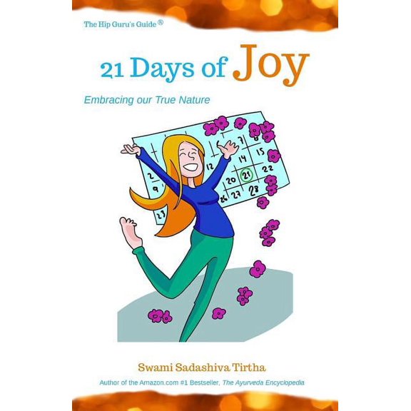21 Days to Joy: Embracing Our True Nature, (Paperback)