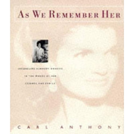 Pre-Owned As We Remember Her: Jacqueline Kennedy Onassis, in the Words of Her Family and Friends (Hardcover) 0060176903 9780060176907