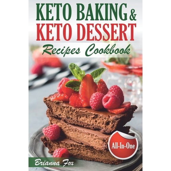 Keto Baking and Keto Dessert Recipes Cookbook: Low-Carb Cookies, Fat Bombs, Low-Carb Breads and Pies (keto diet cookbook, (Paperback)
