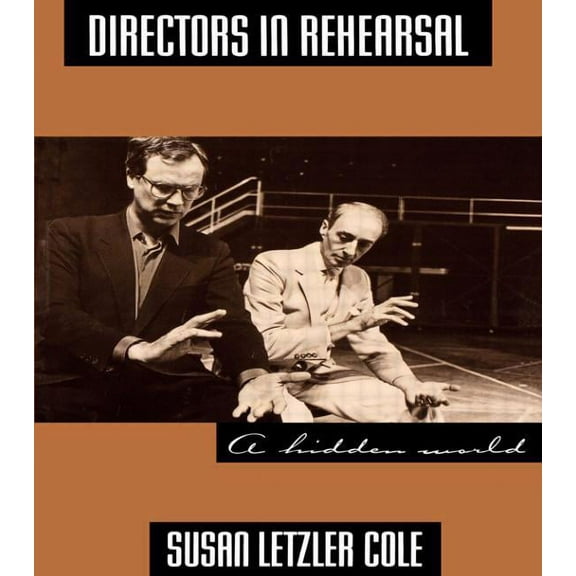 Theatre Arts Book Directors in Rehearsal: A Hidden World, (Paperback)