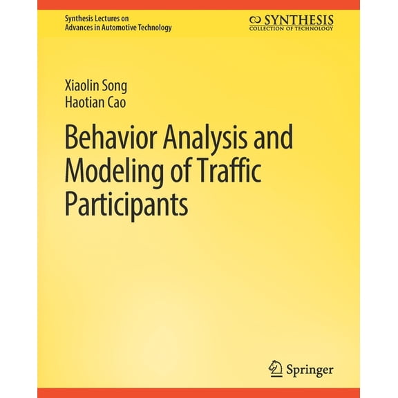 Synthesis Lectures on Advances in Automo Behavior Analysis and Modeling of Traffic Participants, (Paperback)