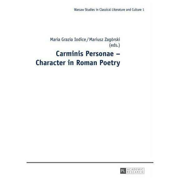 Studies in Classical Literature and Culture: Carminis Personae - Character in Roman Poetry (Hardcover)