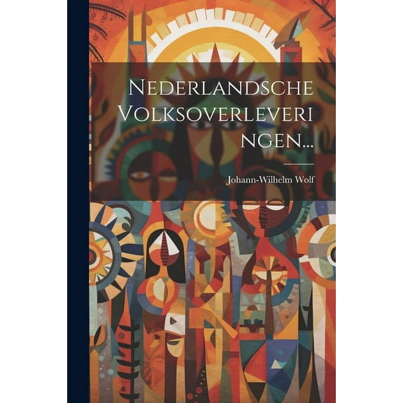Nederlandsche Volksoverleveringen... (Paperback)