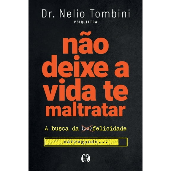NĂ£o deixe a vida te maltratar: A busca da felicidade (Paperback)