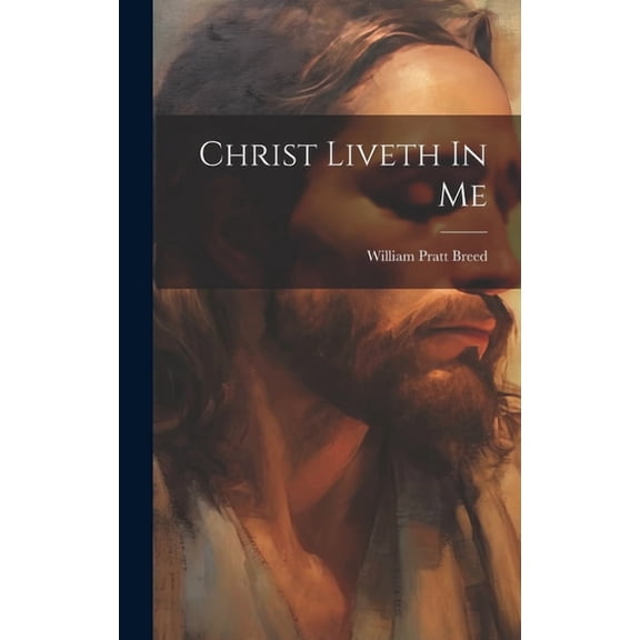 Christ Liveth In Me (Hardcover)