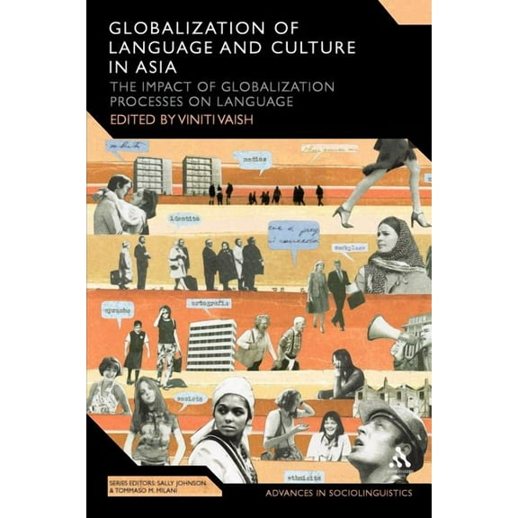 Advances in Sociolinguistics Globalization of Language and Culture in Asia: The Impact of Globalization Processes on Language, (Paperback)