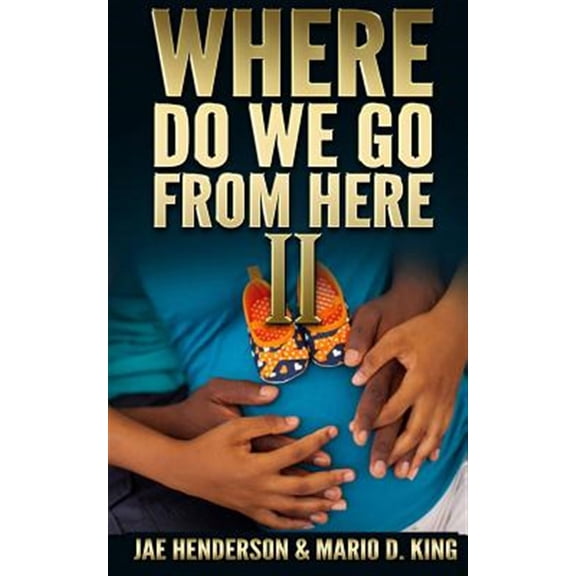 Pre-Owned Where Do We Go From Here II (Paperback) by Mario D King, Jae Henderson
