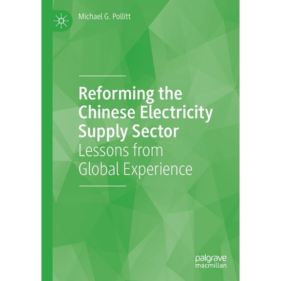 Reforming the Chinese Electricity Supply Sector: Lessons from Global Experience, (Paperback)