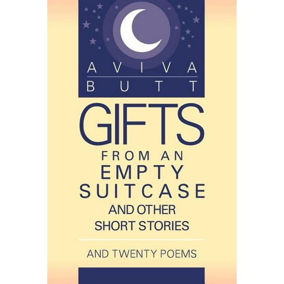 Gifts from an Empty Suitcase and Other Short Stories: And Twenty Poems (Paperback)