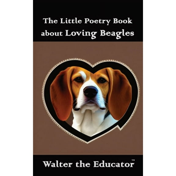 The Little Poetry Dogs Book The Little Poetry Book about Loving Beagles, (Paperback)