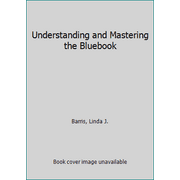 Pre-Owned Understanding and Mastering The Bluebook: A Guide for Students and Practitioners (Unknown) 1611637740 9781611637748
