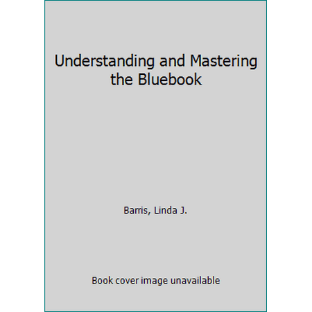 Pre-Owned Understanding and Mastering The Bluebook: A Guide for Students and Practitioners (Unknown) 1611637740 9781611637748