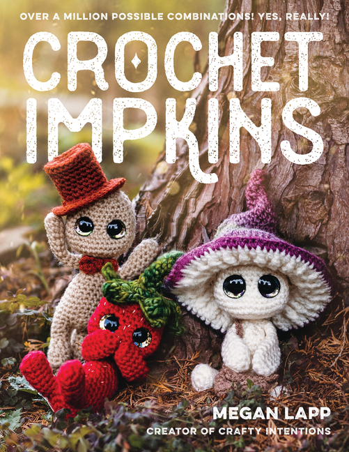 Crochet Impkins Over a Million Possible Combinations! Yes, Really