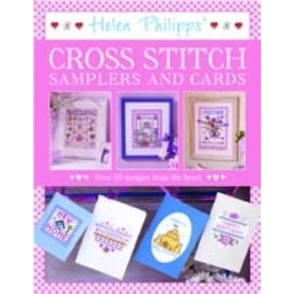 Pre-Owned Helen Philipps' Cross Stitch Samplers and Cards: Over 55 Designs from the Heart (Hardcover) 071531582X 9780715315828