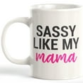 thumbnail image 1 of Sassy Like My Mama 15oz Coffee Mug, 1 of 3