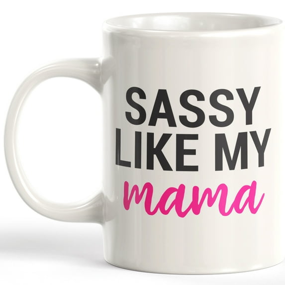 Sassy Like My Mama 15oz Coffee Mug