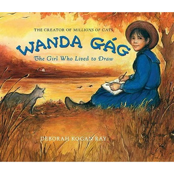 Pre-Owned Wanda Gag: The Girl Who Lived to Draw (Hardcover 9780670062928) by Deborah Kogan Ray