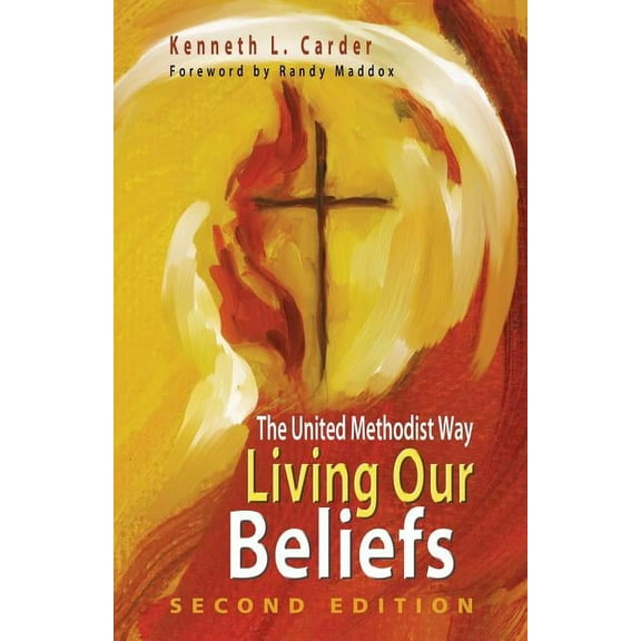 Living Our Beliefs: The United Methodist Way, (Paperback)