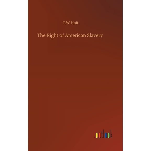 The Right of American Slavery (Hardcover)