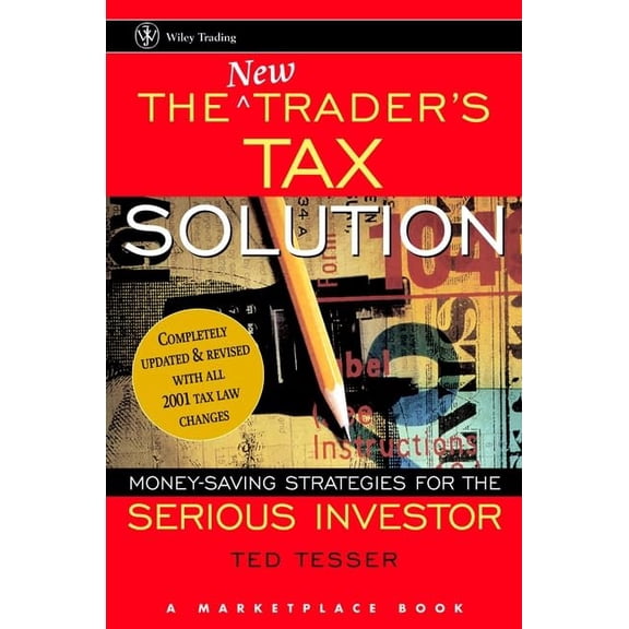 Pre-Owned The New Trader's Tax Solution: Money-Saving Strategies for the Serious Investor (A Marketplace Book) (Hardcover) 0471209996 9780471209997
