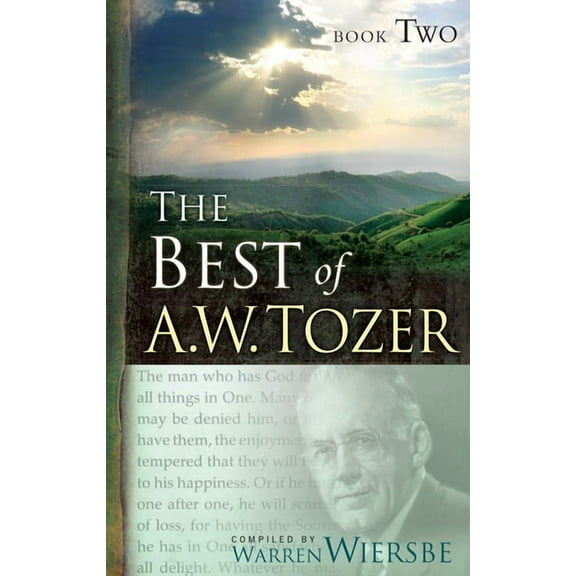 Best of A. W. Tozer The Best of A. W. Tozer Book Two, Book 02, (Paperback)