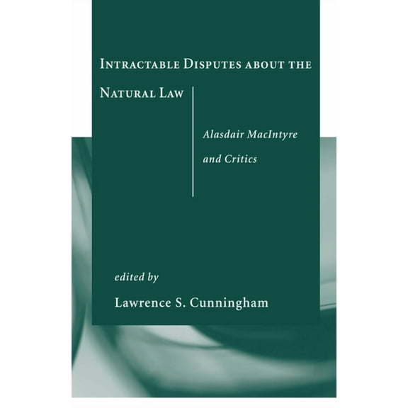 Intractable Disputes about the Natural Law: Alasdair MacIntyre and Critics, (Paperback)