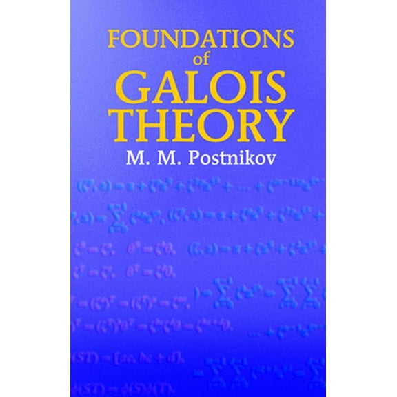 Pre-Owned Foundations of Galois Theory (Paperback) 0486435180 9780486435183